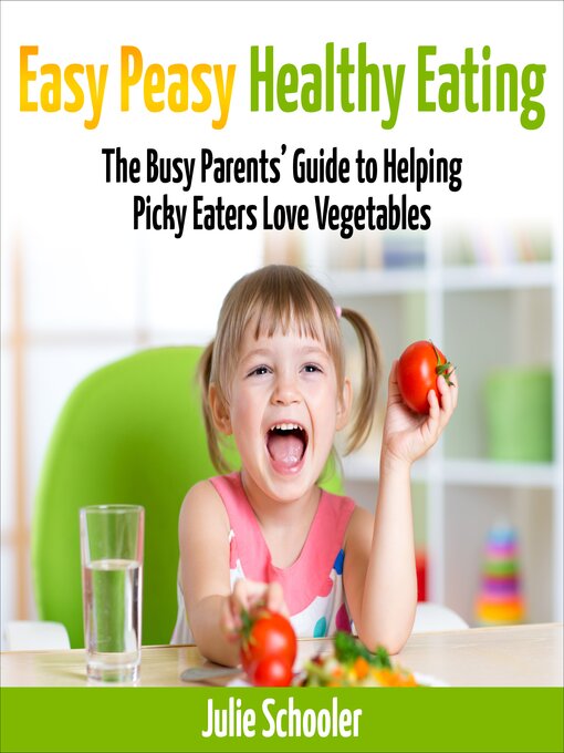 Title details for Easy Peasy Healthy Eating by Julie Schooler - Available